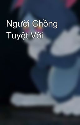 Người Chồng Tuyệt Vời