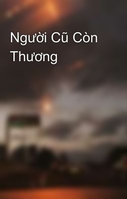 Người Cũ Còn Thương 