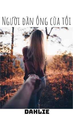 NGƯỜI ĐÀN ÔNG CỦA TÔI ( HE)