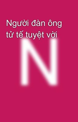 Người đàn ông tử tế tuyệt vời