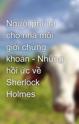 Người phụ tá cho nhà môi giới chứng khoán - Những hồi ức về Sherlock Holmes