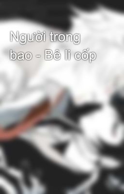 Người trong bao - Bê li cốp