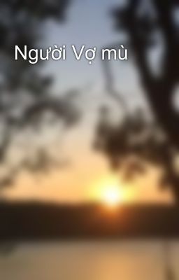 Người Vợ mù 