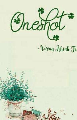 [ Ngưu -..........] Tổng hợp oneshot