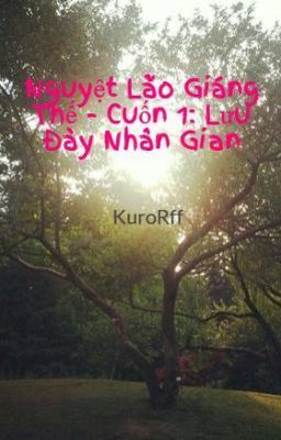 Nguyệt Lão Giáng Thế - Cuốn 1: Lưu Đày Nhân Gian