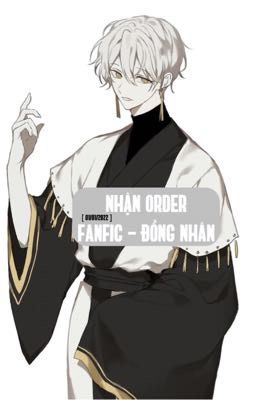 Nhận Order Fanfic / Đồng Nhân | Vô Thời Hạn