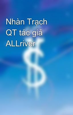 Nhàn Trạch QT tác giả ALLriver