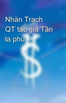 Nhàn Trạch QT tác giả Tần la phu