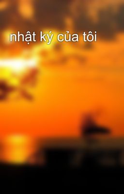 nhật ký của tôi