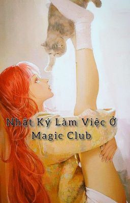 Nhật Ký Làm Việc Ở Magic Club - Cốt Ôn Cửu Khiết 