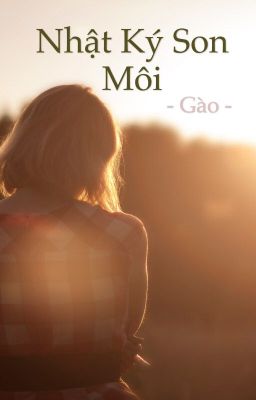 Nhật ký son môi - Gào