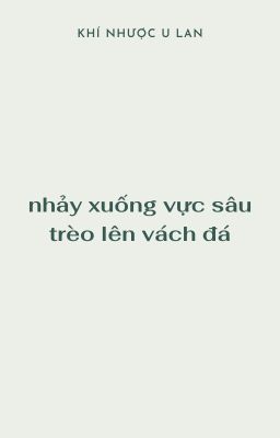 Nhảy xuống vực sâu, trèo lên vách đá