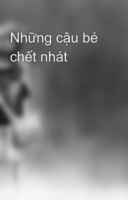 Những cậu bé chết nhát