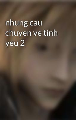 nhung cau chuyen ve tinh yeu 2