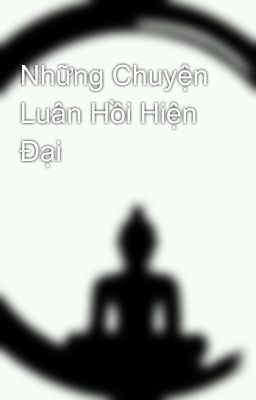 Những Chuyện Luân Hồi Hiện Đại