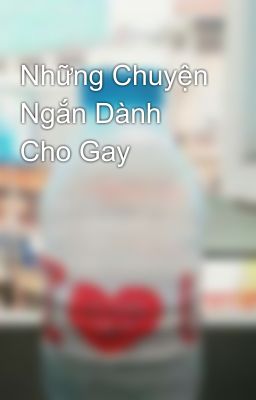 Những Chuyện Ngắn Dành Cho Gay