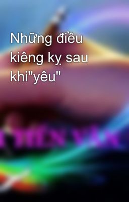 Những điều kiêng kỵ sau khi