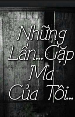 NHỮNG LẦN GẶP MA CỦA TÔI