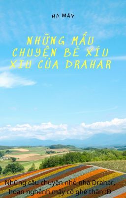 Những mẩu chuyện bé xíu xiu của Drahar.