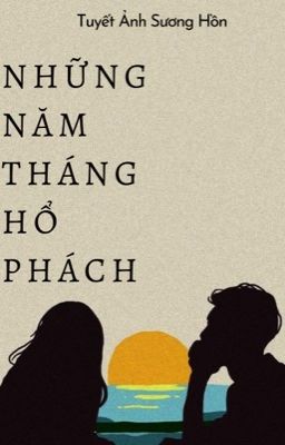 NHỮNG NĂM THÁNG HỔ PHÁCH