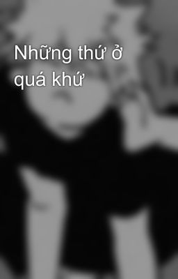 Những thứ ở quá khứ