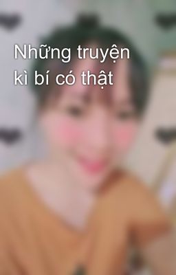 Những truyện kì bí có thật