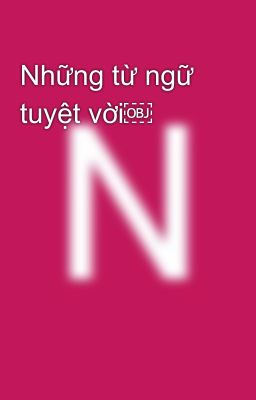 Những từ ngữ tuyệt vời￼