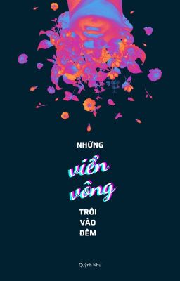 Những viển vông trôi vào đêm