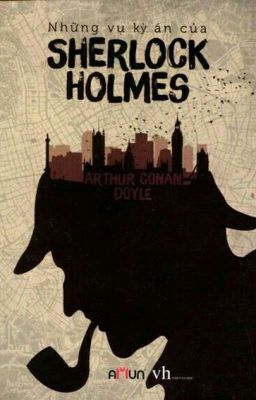 NHỮNG VỤ KÌ ÁN CỦA SHERLOCK HOLMES 