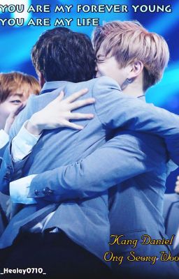 [NielOng/OngNiel] Cậu là thanh xuân, là cuộc đời của tôi