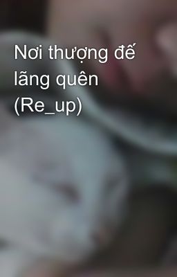 Nơi thượng đế lãng quên (Re_up)