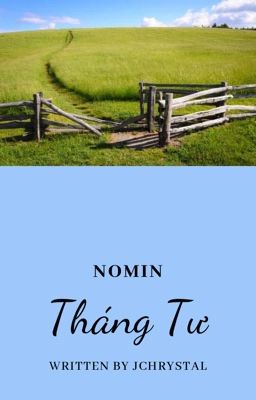 [NoMin/Chenle] [Oneshot] Tháng Tư