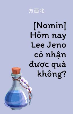 [NOMIN | Edit] [OneShot] Hôm nay Lee Jeno có nhận được quà không?