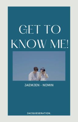 (nomin|jaemjen) GET TO KNOW ME!