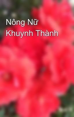 Nông Nữ Khuynh Thành 