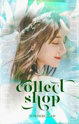 [Nowhere Team] Trạm dừng thứ hai - Shop Collect Ảnh