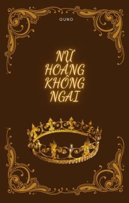 NỮ HOÀNG KHÔNG NGAI 