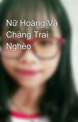 Nữ Hoàng Và Chàng Trai Nghèo