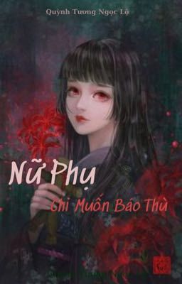 Nữ Phụ Chỉ Muốn Báo Thù