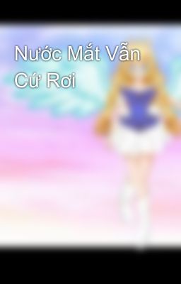 Nước Mắt Vẫn Cứ Rơi 