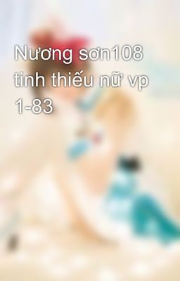 Nương sơn108 tinh thiếu nữ vp 1-83