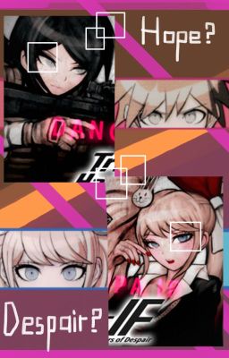 NÚT BẤM CỦA HI VỌNG VÀ NGƯỜI LÍNH BI THƯƠNG CỦA TUYỆT VỌNG- Danganronpa IF