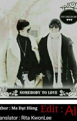 [ NYONGTORY ] (Shotfic)  SOMEBODY TO LOVE 