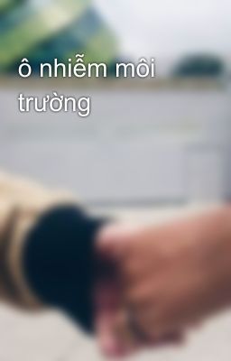 ô nhiễm môi trường