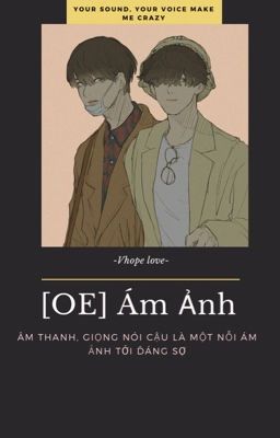 [OE] fanfic VHope: Ám ảnh