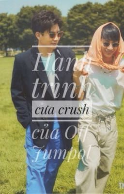 [OffGun] Hành trình cưa crush của Off Jumpol