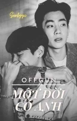 OFFGUN - Một đời có anh