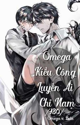 『Omega』 kiều công luyến ái chỉ nam