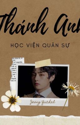 [On-going][BTS VHope] HỌC VIỆN QUÂN SỰ THÁNH ANH