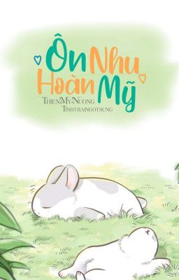 Ôn Nhu Hoàn Mỹ [Tình Trai]